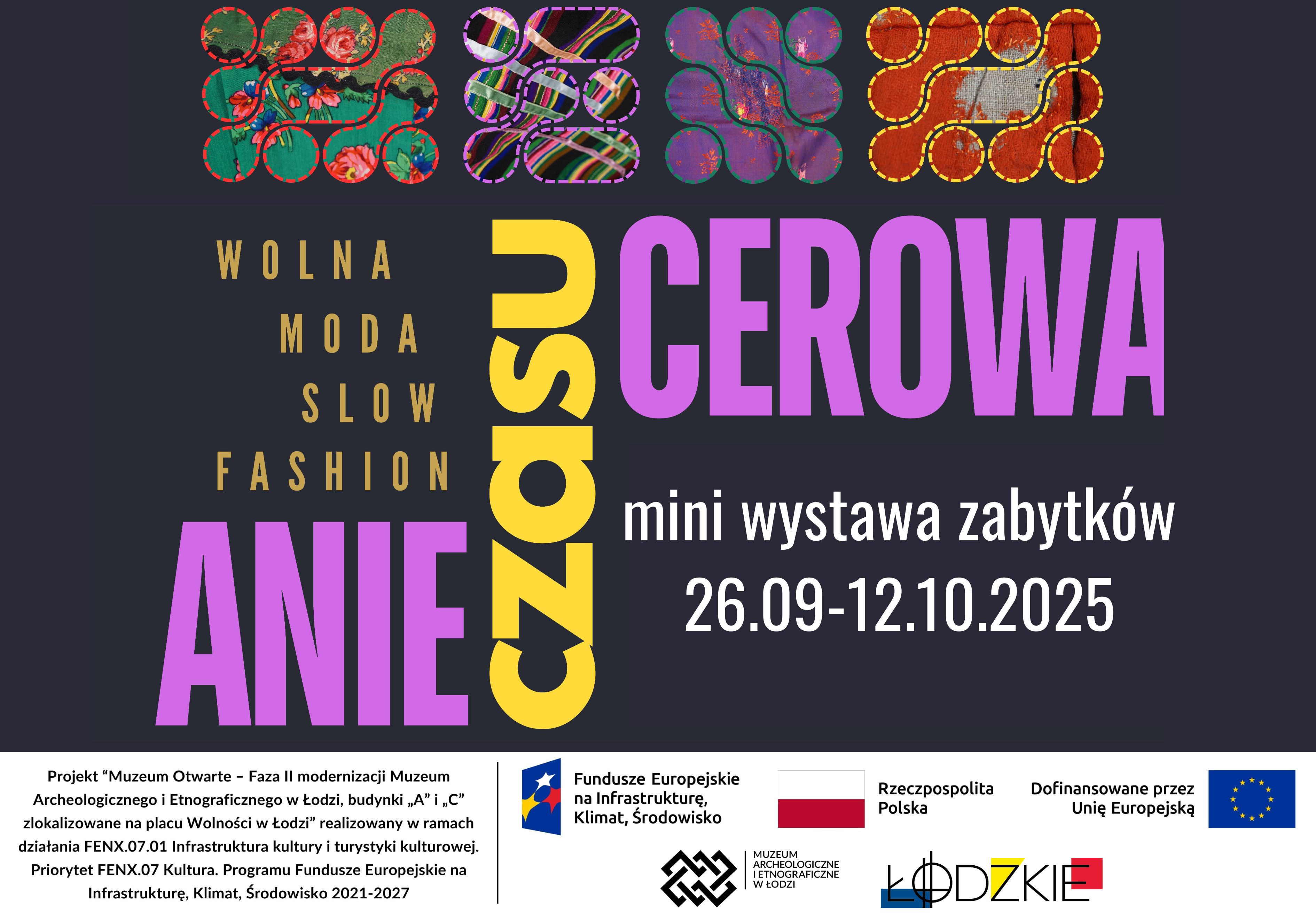 grafika do wydarzenia na ciemnym tle kolorowe elementy graficzne w formie kółek i zawijasów, pod spodem napis "wolna moda slow fashion" - "cerowanie czasu" - "mini-wystawa zabytków" 26.09-12.10.2025" na dole grafiki logotypy unijne